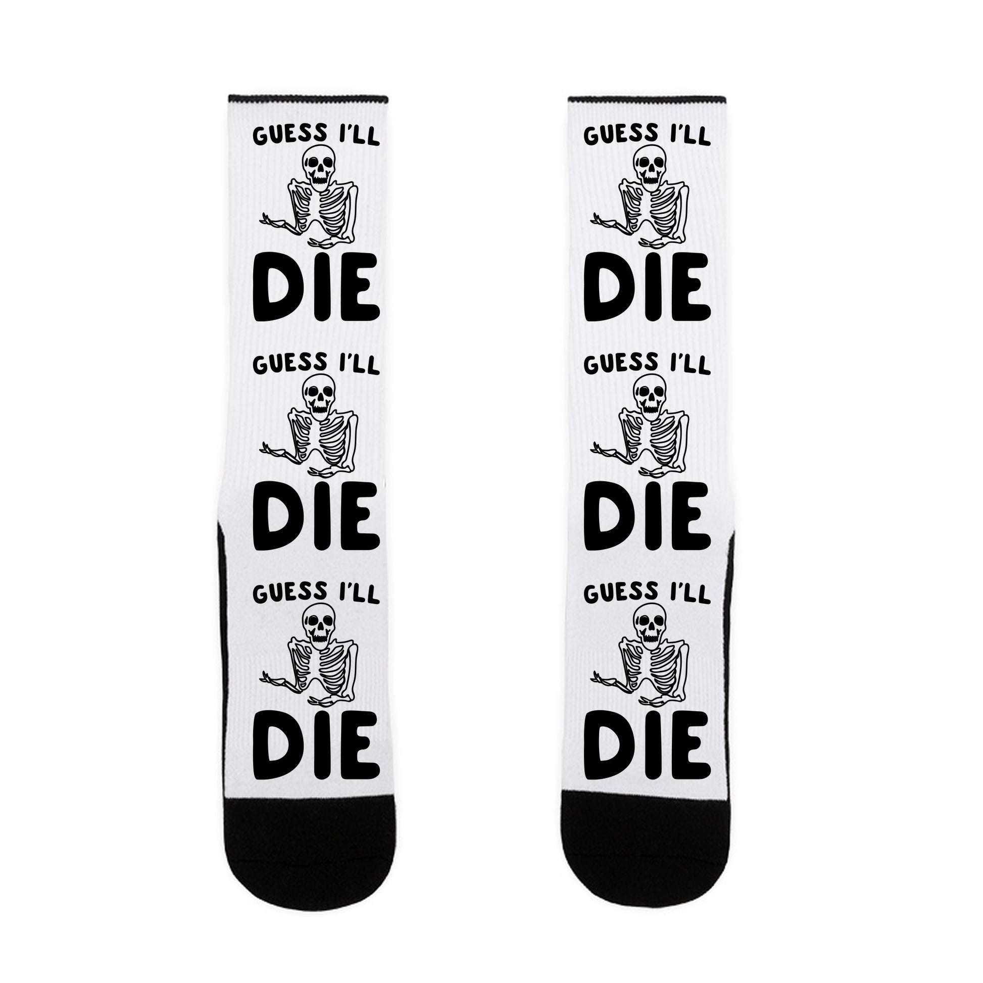 Guess I'll Die Skeleton Halloween Parody Socks