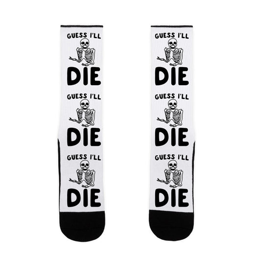Guess I'll Die Skeleton Halloween Parody Socks