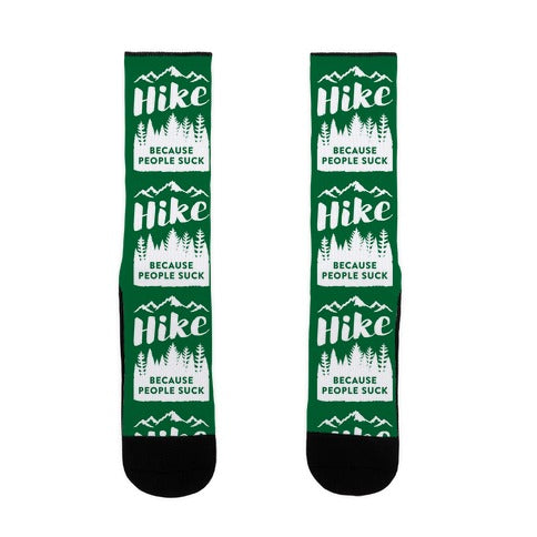 Hike Because People Suck Socks