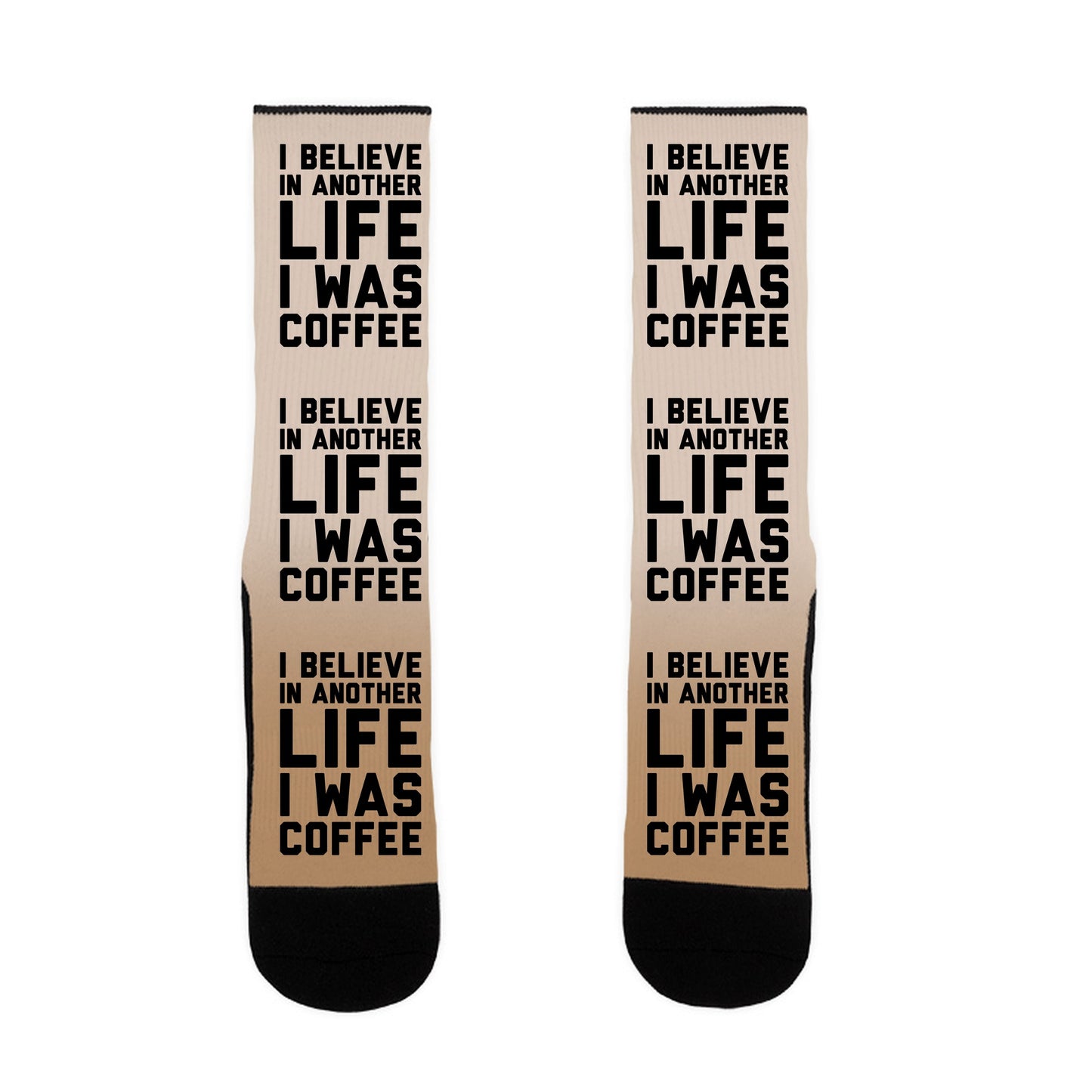 I Believe In Another Life I Was Coffee Socks