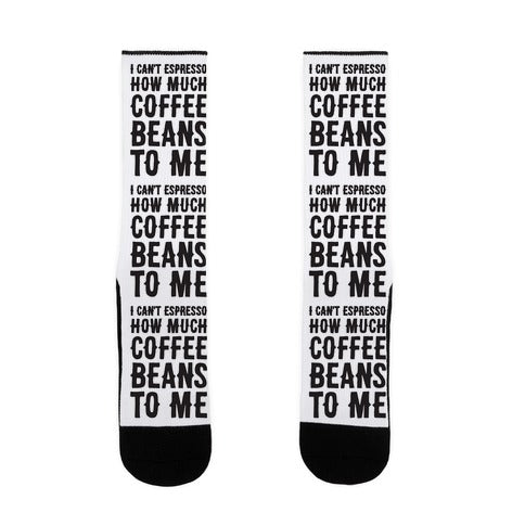 I Can't Espresso How Much Coffee Beans To Me Socks