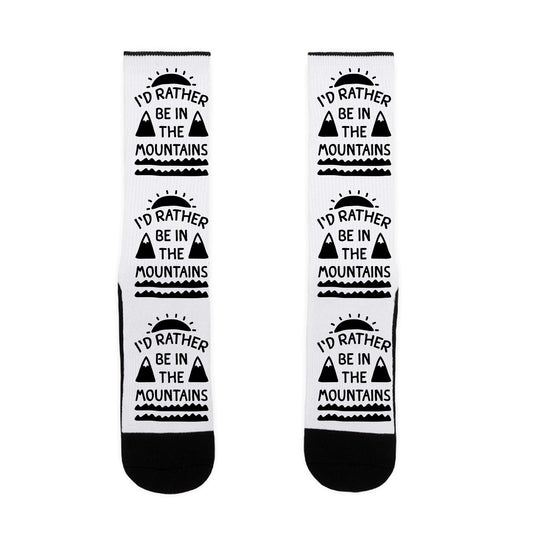 I'd Rather Be In The Mountains Socks