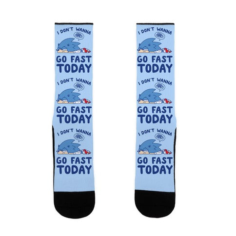 I Don't Wanna Go Fast Today Socks