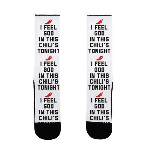 I Feel God In This Chili's Tonight Socks