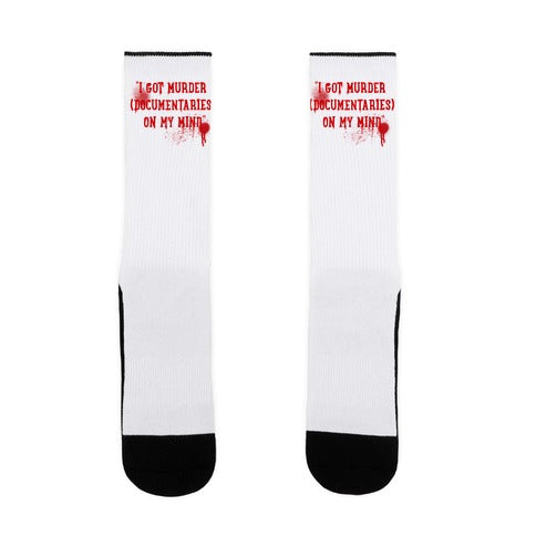 "I Got Murder (Documentaries) On My Mind" Parody Socks