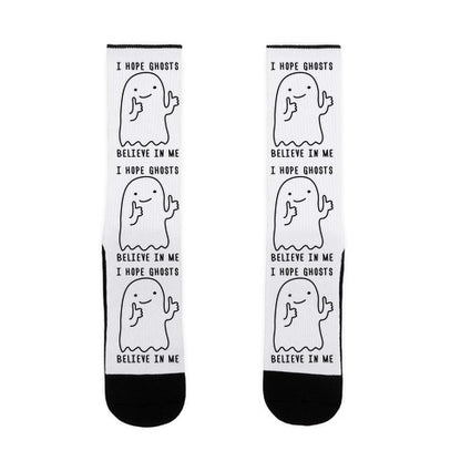 I Hope Ghosts Believe In Me Socks