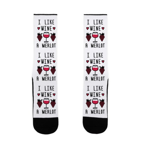 I Like Wine A Merlot Socks