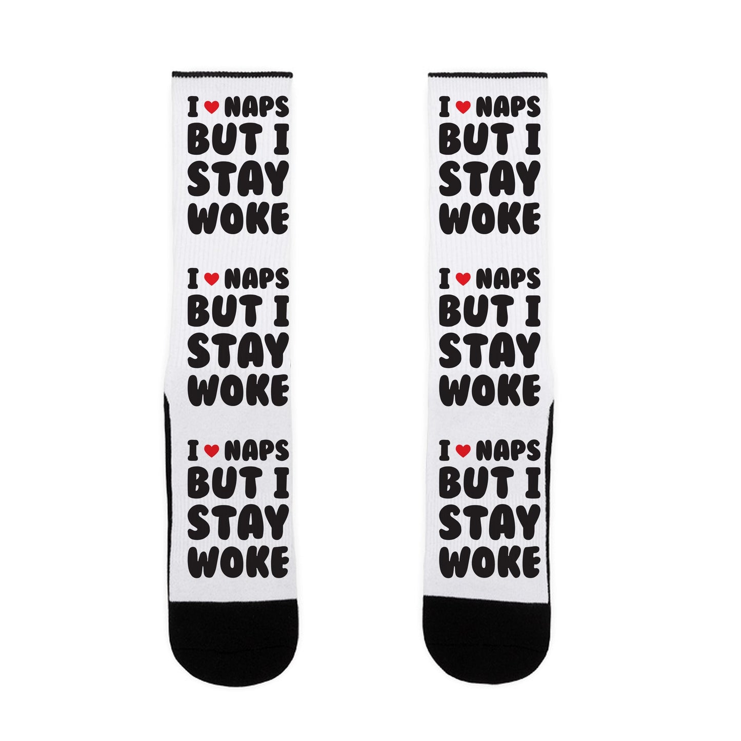 I Love Naps But I Stay Woke Socks