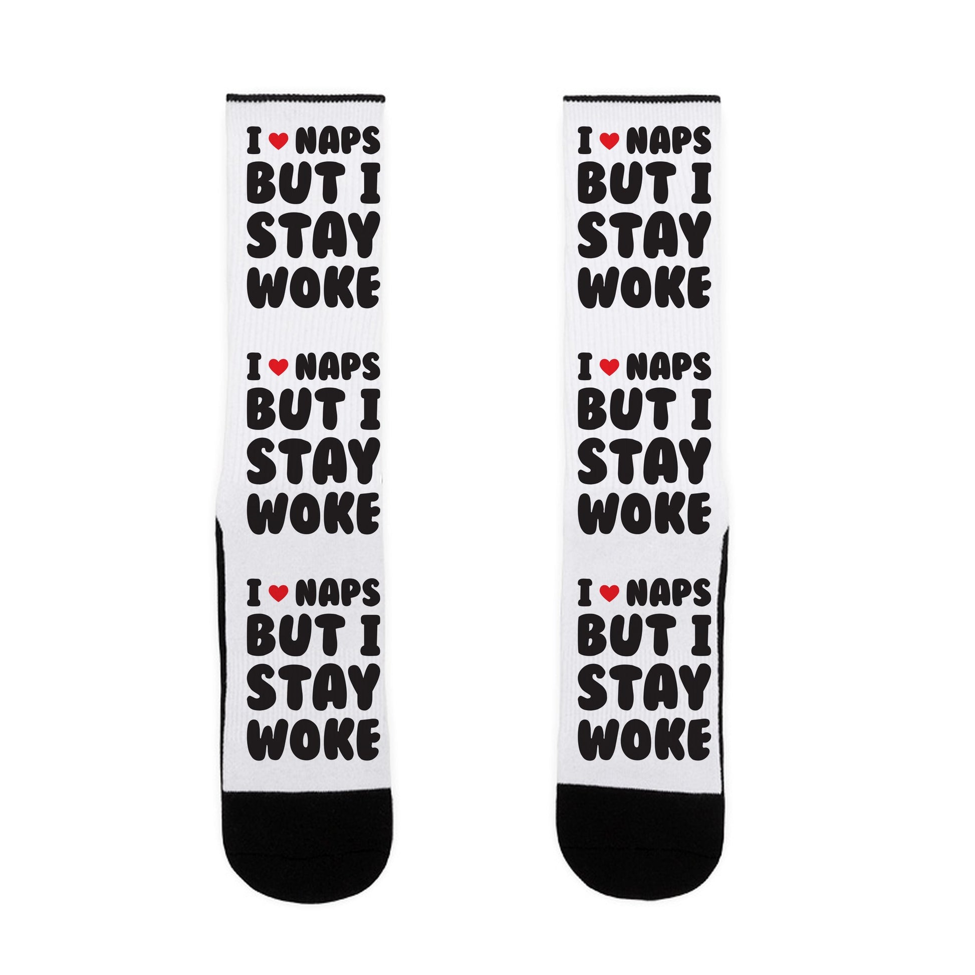 I Love Naps But I Stay Woke Socks