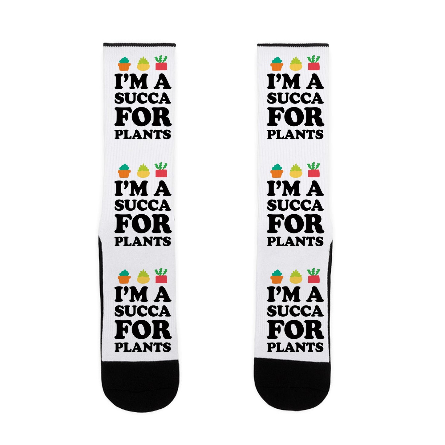 I'm A Succa For Plants Socks