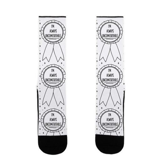 I'm Always Uncomfortable Socks
