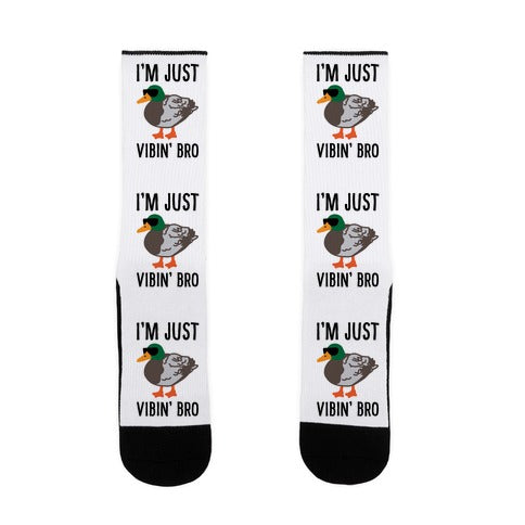 I'm Just Vibin' Bro Duck Parody Socks