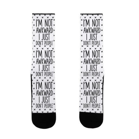 I'm Not Awkward I Just Don't People Socks