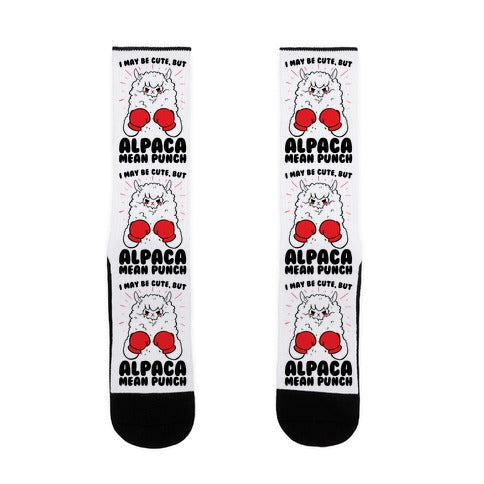 I May Be Cute But Alpaca Mean Punch! Socks