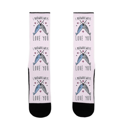I Narwhal Ways Love You  Socks