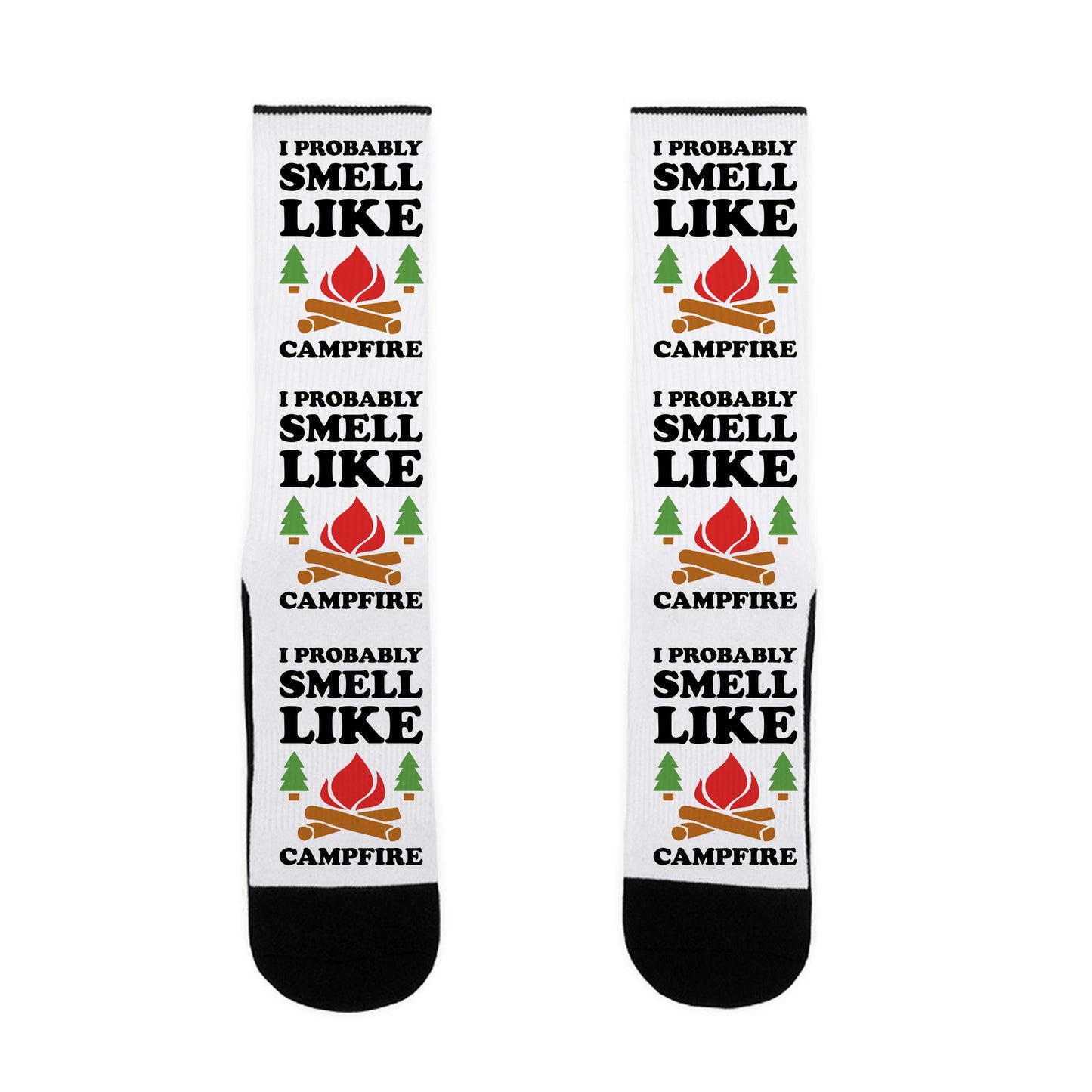 I Probably Smell Like Campfire Socks