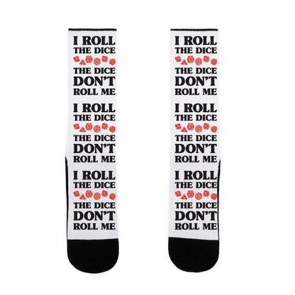 I Roll The Dice, The Dice Don't Roll Me Socks
