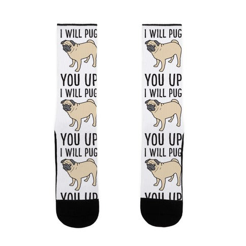 I Will Pug You Up Socks