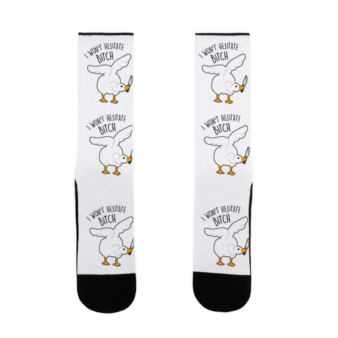I Won't Hesitate Bitch Goose Socks