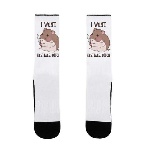 I Won't Hesitate, Bitch Hamster Socks