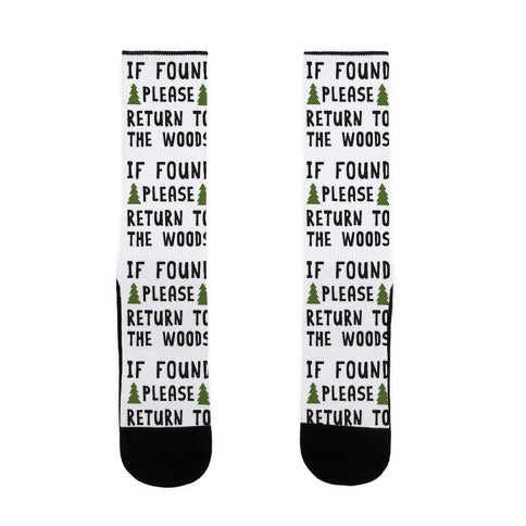 If Found Please Return To The Woods Socks