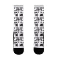 If You Don't Vote Don't Talk To Me Socks