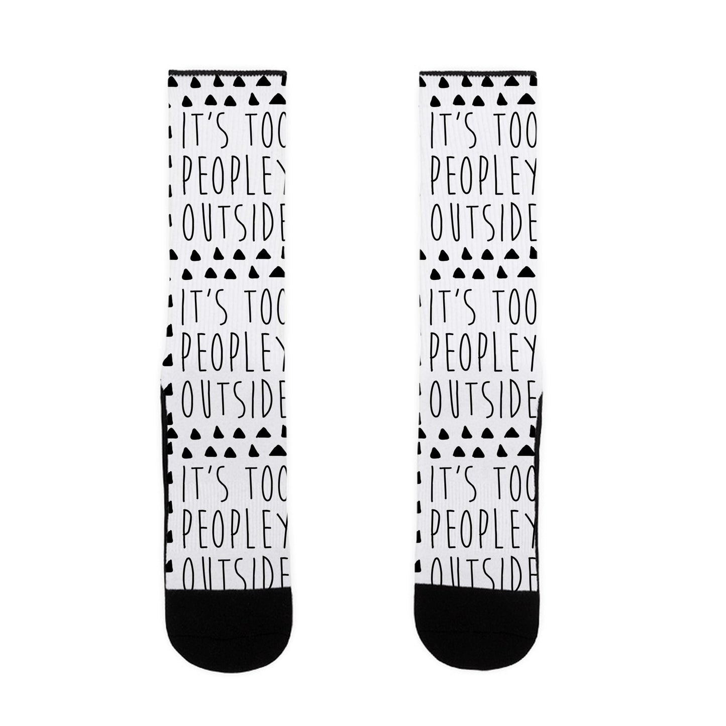 It's Too Peopley Out Socks