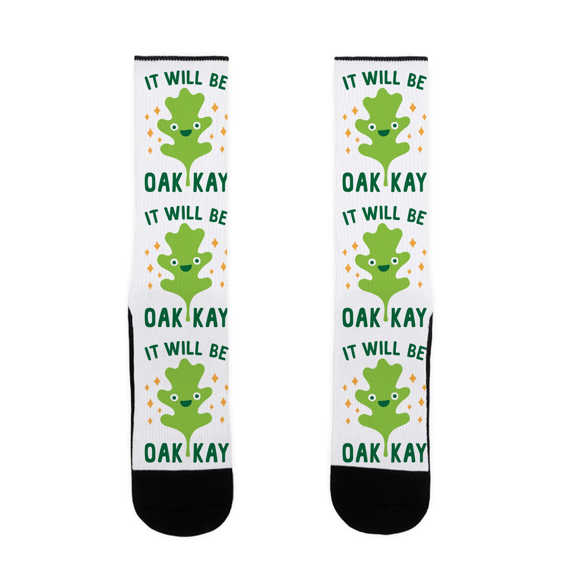 It Will Be Oakkay Socks