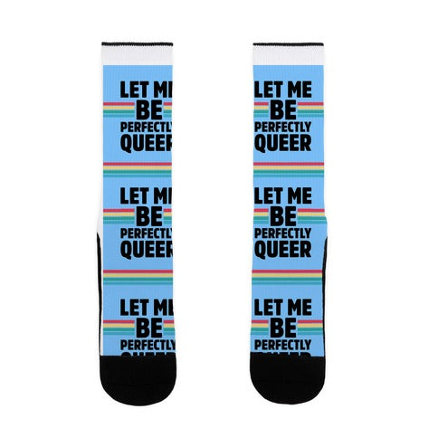 Let Me Be Perfectly Queer Socks