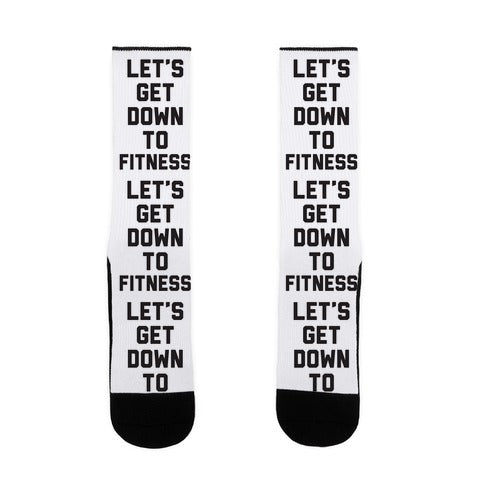 Let's Get Down To Fitness Socks