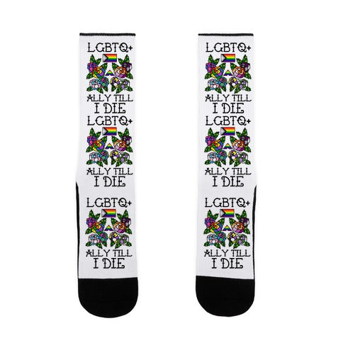 LGBTQ+ Ally Till I Die Socks