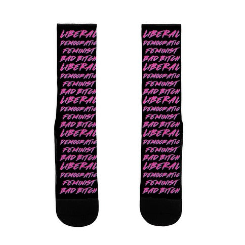 Liberal Democratic Feminist Bad Bitch Socks