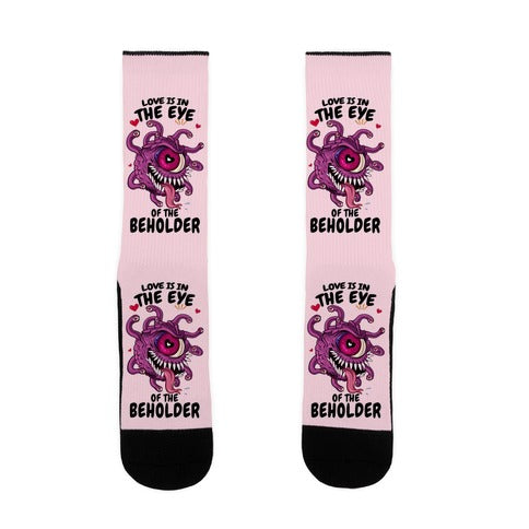 Love Is In The Eye of The Beholder Socks