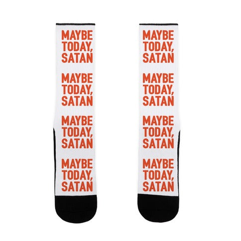 Maybe Today Satan Parody Socks