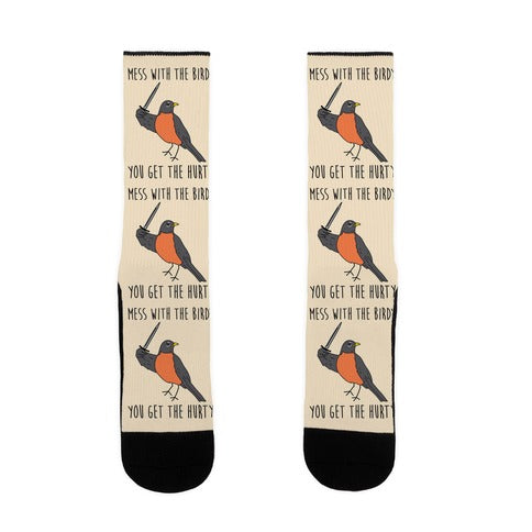 Mess With The Birdy You Get The Hurty Socks