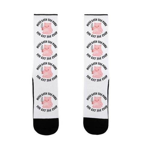 Mess With The Pork You Get The Chop Socks