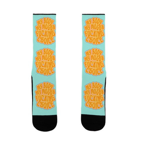 My Body My Motha Fucking Choice Socks