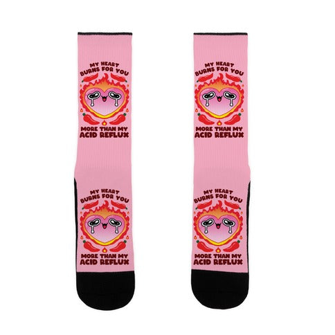 My Heart Burns For You More Than My Acid Reflux Socks
