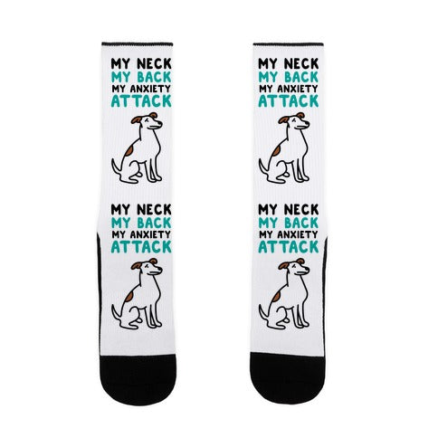 My Neck, My Back, My Anxiety Attack (Dog) Socks