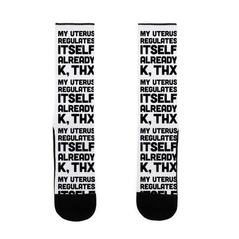 My Uterus Regulates Itself Already K, Thx Socks