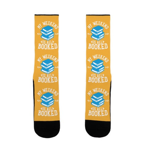 My Weekend is all Booked Socks