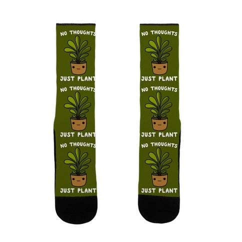 No Thoughts, Just Plant Socks