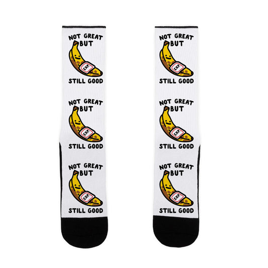 Not Great But Still Good Socks