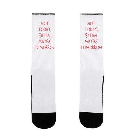 Not Today, Satan. Maybe Tomorrow Socks