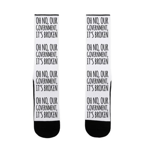 Oh No, Our Government, It's Broken Socks