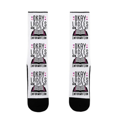 Okay Ladies Now Let's Get Information Socks