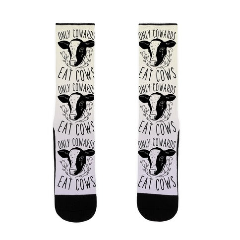 Only Cowards Eat Cows Socks