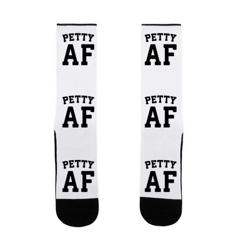 Petty Af Socks