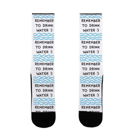 Remember To Drink Water Socks