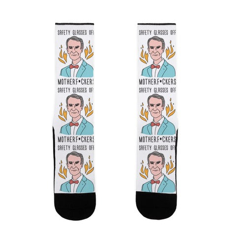 Safety Glasses Off Motherf*ckers - Bill Nye Socks